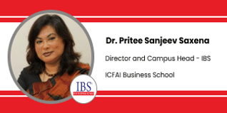 ICFAI Business School, Mumbai, Director and Campus Head - IBS Mumbai: Dr. Pritee Sanjeev Saxena